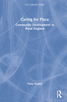 Hardcover Caring for Place: Community Development in Rural England Book