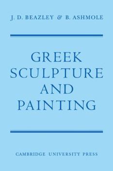 Paperback Greek Sculpture and Painting: To the End of the Hellenistic Period Book