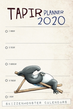 Tapir Planner 2020: Funky 2020 Weekly Planner Tapir-Lovers Calendar with funny Tapir Illustrations