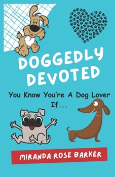 Paperback Doggedly Devoted: You Know You're A Dog Lover If... Book