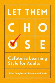 Paperback Let Them Choose: Cafeteria Learning Style for Adults Book