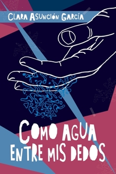 Paperback Como agua entre mis dedos [Spanish] Book