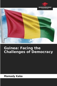 Guinea: Facing the Challenges of Democracy
