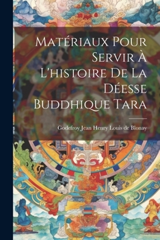 Paperback Matériaux pour servir à l'histoire de la déesse buddhique Tara [French] Book
