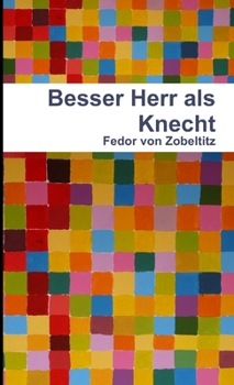 Paperback Besser Herr als Knecht [German] Book