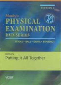 Mosby's Physical Examination Video Series: DVD 15: Putting It All Together, Version 2: Mosby's Physical Examination Video Series: DVD 15: Putting It All Together, Version 2