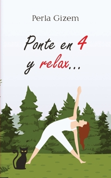 Paperback Ponte en 4 y relax... [Spanish] Book