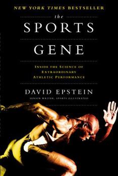 Hardcover The Sports Gene: Inside the Science of Extraordinary Athletic Performance Book