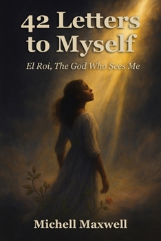 Paperback 42 Letters to Myself: El Roi, the God Who Sees Me Book