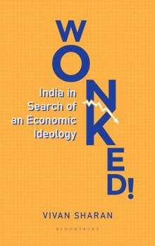 Hardcover Wonked!: India in Search of an Economic Ideology Book