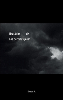 Paperback Une Aube de nos derniers jours [French] Book