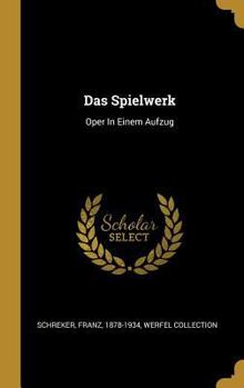 Hardcover Das Spielwerk: Oper In Einem Aufzug [German] Book