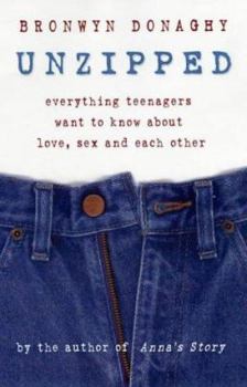 Paperback Unzipped: Everything Teenagers Want to Know about Love, Sex and Each Other Book