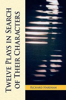 Paperback Twelve Plays in Search of Their Characters Book