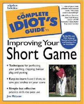 Paperback The Complete Idiot's Guide to Improving Your Short Game Book