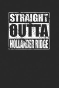 Straight Outta Hollander Ridge 120 Page Notebook Lined Journal