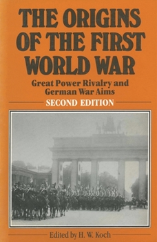 Paperback The Origins of the First World War: Great Power Rivalry and German War Aims Book