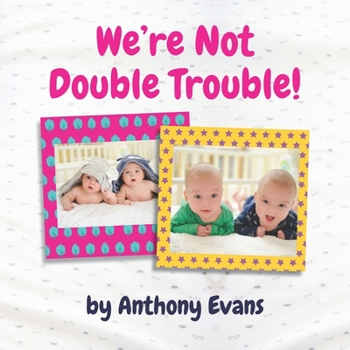 Paperback We're Not Double Trouble!: A Picture Book for Twins Book