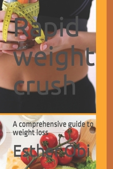Paperback Rapid weight crush: A comprehensive guide to weight loss Book