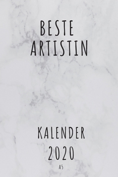 BESTE Artistin KALENDER 2020: Cooles Geschenk für eine Artistin - Kalender Geschenkidee für das Jahr 2020 im White Design - mit zusätzlicher ... - Neujahrs Geschenk (German Edition)