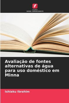 Paperback Avaliação de fontes alternativas de água para uso doméstico em Minna [Portuguese] Book
