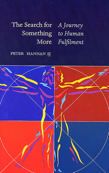 Paperback The Search for Something More: A Journey to Human Fulfilment Book