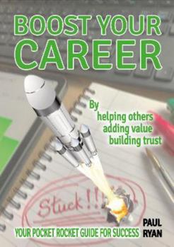Paperback Boost Your Career: By helping others, adding value, building trust Book