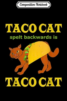 Composition Notebook: TacoCat Spelled Backwards is TacoCat Funny Journal/Notebook Blank Lined Ruled 6x9 100 Pages