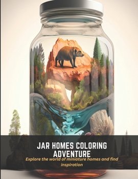 Paperback Jar Homes Coloring Adventure: Explore the world of miniature homes and find inspiration Book