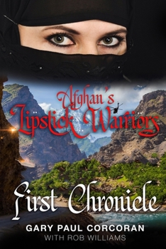 Paperback Afghan's Lipstick Warriors: First Chronicle Book