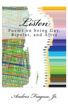 Paperback Listen, Poems on being Gay, Bipolar, and Alive Book