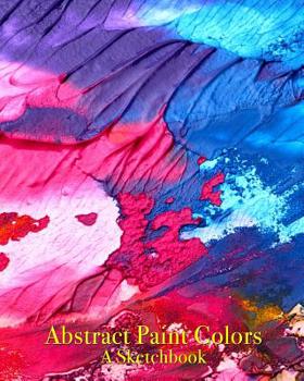 Abstract Paint Colors - a Sketchbook