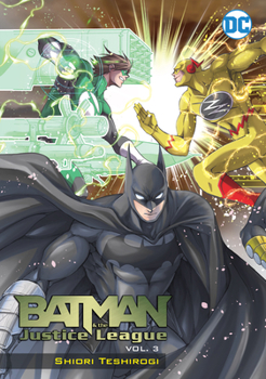 Batman and the Justice League Vol. 3 - Book #3 of the Batman and the Justice League Manga