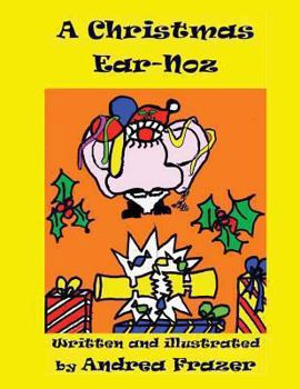 Paperback A Christmas Ear-Noz: (An illustrated Read-It-To-Me Book) Book