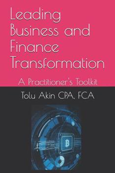 Paperback Leading Business and Finance Transformation: A Practitioner's Toolkit Book