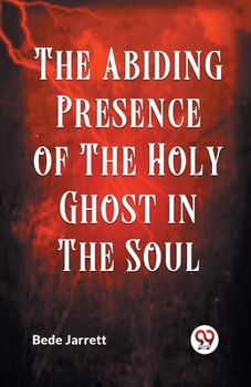 Paperback The Abiding Presence Of The Holy Ghost In The Soul Book