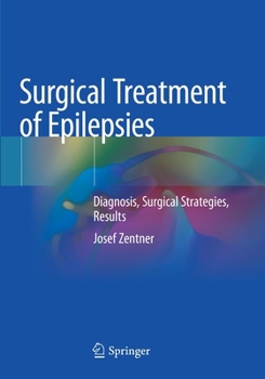 Paperback Surgical Treatment of Epilepsies: Diagnosis, Surgical Strategies, Results Book