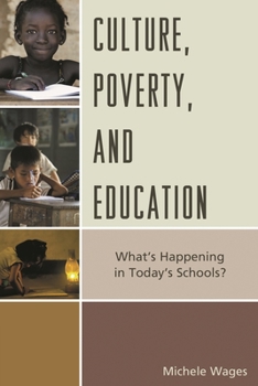 Paperback Culture, Poverty, and Education: What's Happening in Today's Schools? Book