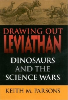 Hardcover Drawing Out Leviathan: Dinosaurs and the Science Wars Book