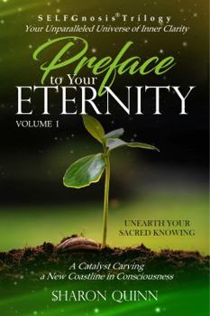 Paperback Preface to Your Eternity: Unearth Your Sacred Knowing Book