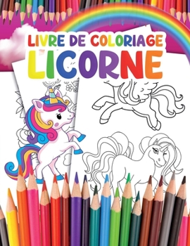 Livre de Coloriage Licorne: pour Enfants avec plus de 35 Adorables Licornes
