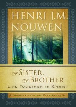 Paperback My Sister, My Brother: Life Together in Christ Book