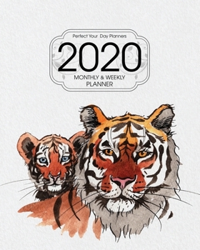 2020 Planner Monthly and Weekly: Bengal Tiger Watercolor 53 Week 12 Month Organizer with 130 Inspirational Quotes - Jan 1st 2020 to Dec 30th 2020 - ... with Holidays (Perfect Your Day Planners)