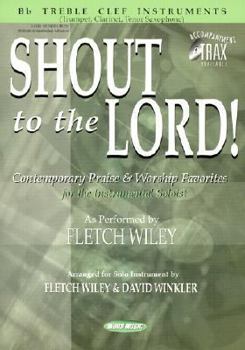 Shout to the Lord: Contemporary Praise & Worship Favorites-Bb Treble Instruments