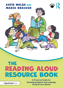 Paperback The Reading Aloud Resource Book: A Practical Guide for Developing Speech and Language Using Picture Books Book