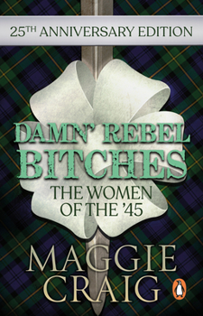 Paperback Damn' Rebel Bitches: The Women of the '45 Book