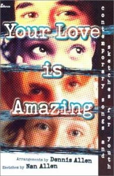 Paperback Your Love Is Amazing: Contemporary Songs and Sketches for Youth Book