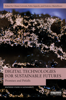 Paperback Digital Technologies for Sustainable Futures: Promises and Pitfalls Book