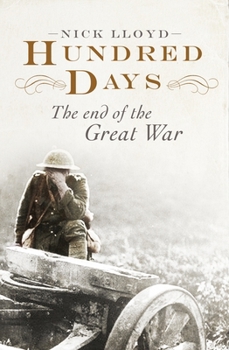 Hundred Days: The Campaign That Ended World War I