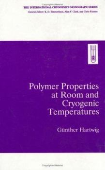 Hardcover Polymer Properties at Room and Cryogenic Temperatures Book